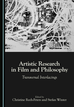 Hardcover Artistic Research in Film and Philosophy: Transversal Interlacings Book