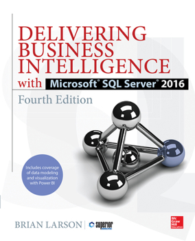 Paperback Delivering Business Intelligence with Microsoft SQL Server 2016, Fourth Edition Book