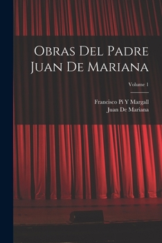 Paperback Obras Del Padre Juan De Mariana; Volume 1 [Spanish] Book