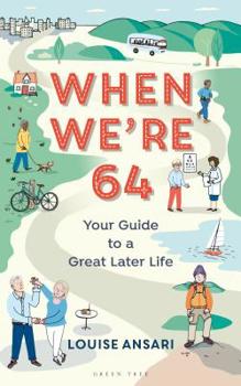 Paperback When We're 64: Your Guide to a Great Later Life Book