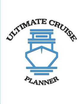 Paperback Ultimate Cruise Planner: Track Savings, Flight Info, Packing Lists, Excursion Details, Itineraries, Port Activities, and More. Book