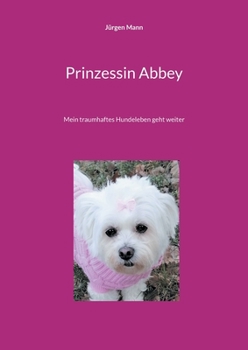 Paperback Prinzessin Abbey: Mein traumhaftes Hundeleben geht weiter [German] Book