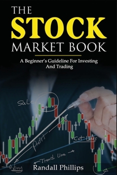 Paperback The Stock Market Book: A Beginner's Guideline For Investing And Trading Book