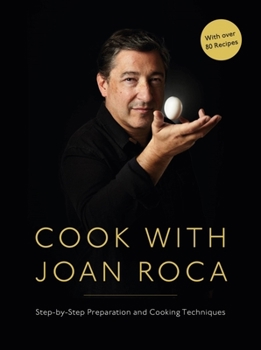 Hardcover Cook with Joan Roca: Step-By-Step Preparation and Cooking Techniques Book