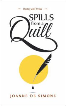 Paperback Spills from a Quill: A Collection of Poetry and Prose Book