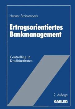 Paperback Ertragsorientiertes Bankmanagement: Betriebswirtschaftliche Grundlagen Des Controlling in Kreditinstituten [German] Book