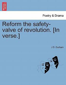 Paperback Reform the Safety-Valve of Revolution. [in Verse.] Book