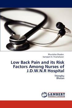 Paperback Low Back Pain and its Risk Factors Among Nurses of J.D.W.N.R Hospital Book