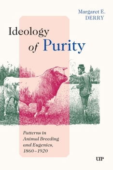 Hardcover Ideology of Purity: Patterns in Animal Breeding and Eugenics, 1860-1920 Book