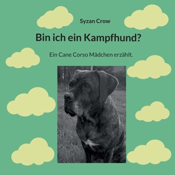 Paperback Bin ich ein Kampfhund?: Ein Cane Corso Mädchen erzählt. [German] Book