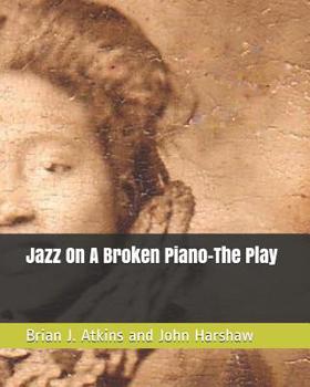Paperback Jazz On A Broken Piano-The Play Book