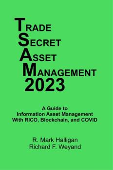 Paperback Trade Secret Asset Management 2023: A Guide to Information Asset Management With RICO, Blockchain, and COVID Book