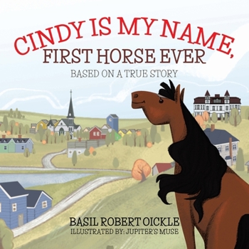 Paperback Cindy Is My Name, First Horse Ever Book