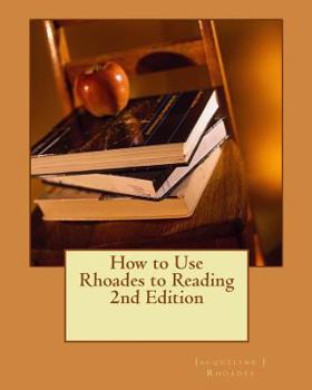 Paperback How to Use Rhoades to Reading 2nd Edition: Teaching Reading, Written & Oral English Language Conventions Book