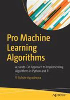 Paperback Pro Machine Learning Algorithms: A Hands-On Approach to Implementing Algorithms in Python and R Book