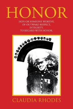 Paperback Honor: HON-OR Someone worthy, of Outward respect, Integrity, To Regard with Honor. Book