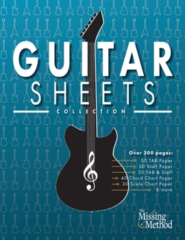 Paperback Guitar Sheets Collection: Over 200 pages of Blank TAB Paper, Staff Paper, Chord Chart Paper, Scale Chart Paper, & More Book