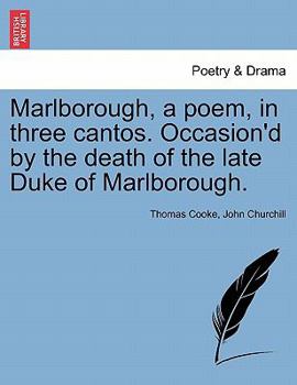 Paperback Marlborough, a Poem, in Three Cantos. Occasion'd by the Death of the Late Duke of Marlborough. Book
