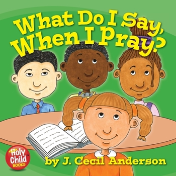 Paperback What Do I Say, When I Pray? Book