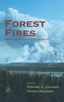 Hardcover Forest Fires: Behavior and Ecological Effects Book