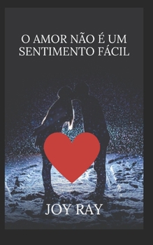 Paperback O Amor Não É Um Sentimento Fácil [Portuguese] Book