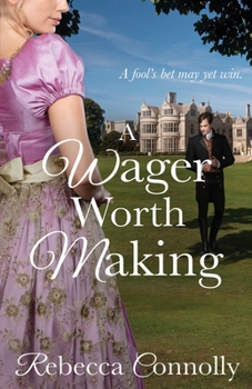 A Wager Worth Making - Book #7 of the Arrangements