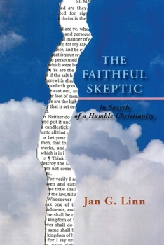 Paperback The Faithful Skeptic: In Search of a Humble Christianity (Softcover) Book