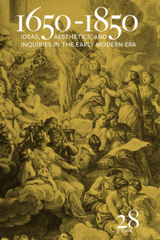 Hardcover 1650-1850: Ideas, Aesthetics, and Inquiries in the Early Modern Era (Volume 28) Volume 28 Book