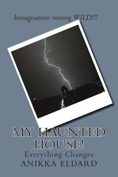 Paperback My Haunted House!: Everything Changes Book