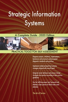 Paperback Strategic Information Systems A Complete Guide - 2020 Edition Book