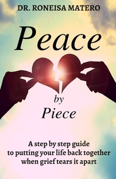 Paperback Peace by Piece: A step-by-step guide to putting your life back together when grief tears it apart Book