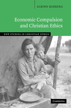 Economic Compulsion and Christian Ethics - Book  of the New Studies in Christian Ethics