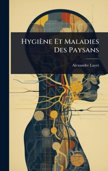 Hardcover Hygiène Et Maladies Des Paysans [French] Book