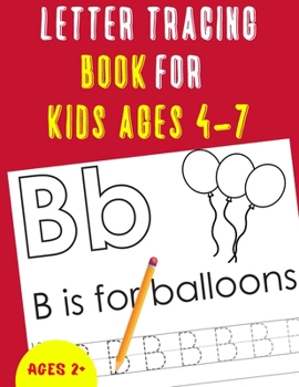 Letter Tracing Book for Kids Ages 4-7: Alphabet Tracing Book for Kids Ages 4-7 / Notebook / Practice for Kids / Letter Writing Practice - Gift