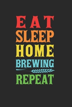 Home Brewing Notebook - Home Brewer Journal Planner: Craft Beer Microbrewery Organizer For Men Women