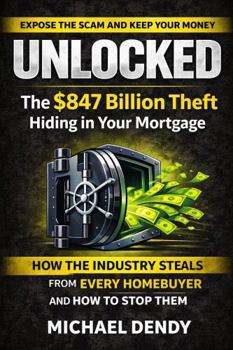 Paperback Unlocked: The $847 Billion Theft Hiding In Your Mortgage Book