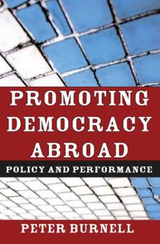Hardcover Promoting Democracy Abroad: Policy and Performance Book