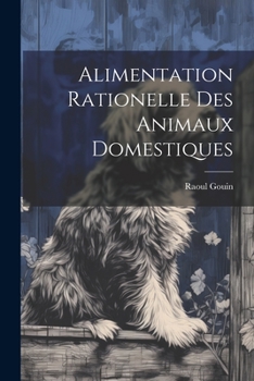 Paperback Alimentation Rationelle Des Animaux Domestiques [French] Book