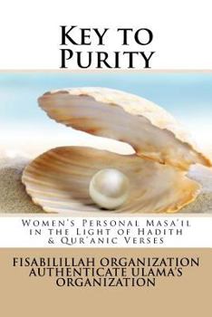 Paperback Key to Purity: Women's Personal Masa'il in the Light of Hadith & Qur'anic Verses Book