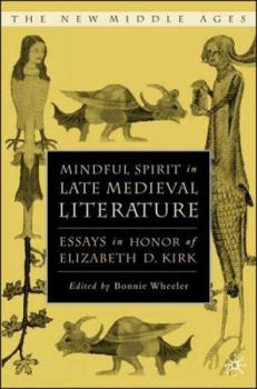 Hardcover Mindful Spirit in Late Medieval Literature: Essays in Honor of Elizabeth D. Kirk Book