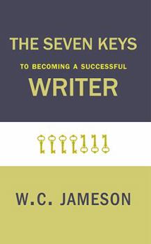 Paperback The Seven Keys to Becoming a Successful Writer Book