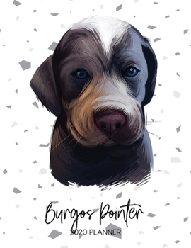 Paperback Burgos Pointer 2020 Planner: Dated Weekly Diary With To Do Notes & Dog Quotes Book