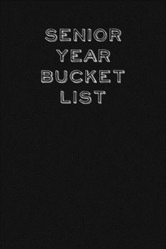 Senior Year Bucket List: Notebook for Planning and Journaling Your Future Travels, Adventures, and Experiences | Fun Journal for Ideas and Memories | Simple Black and White Cover Design