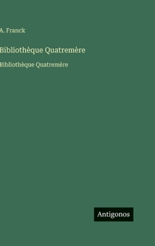 Hardcover Bibliothèque Quatremère: Bibliothèque Quatremère [French] Book