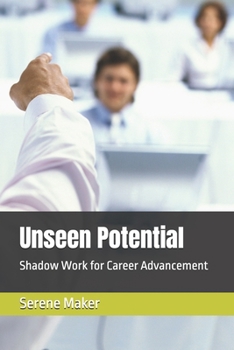 Paperback Unseen Potential: Shadow Work for Career Advancement Book