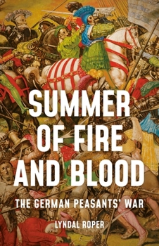 Hardcover Summer of Fire and Blood: The German Peasants' War Book