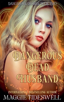 Dangerous Dead Husband (Dangerous Desires)