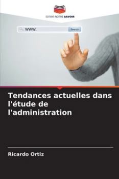 Tendances actuelles dans l'étude de l'administration