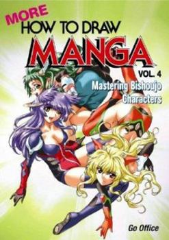 More How To Draw Manga Volume 4: Mastering Bishoujo Characters (More How to Draw Manga) - Book #4 of the More How To Draw Manga