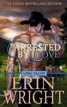 Arrested by Love - Book #2 of the Long Valley